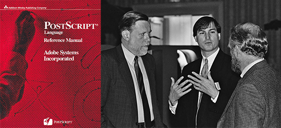 PostScript Language Reference Manual. Steve Jobs talking with Chuck Geschke (left) and John Warnock of Adobe in January 1985. 